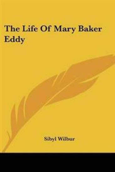 The Life of Mary Baker Eddy