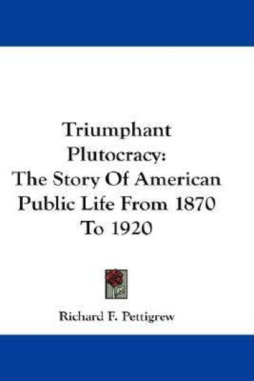 Triumphant Plutocracy