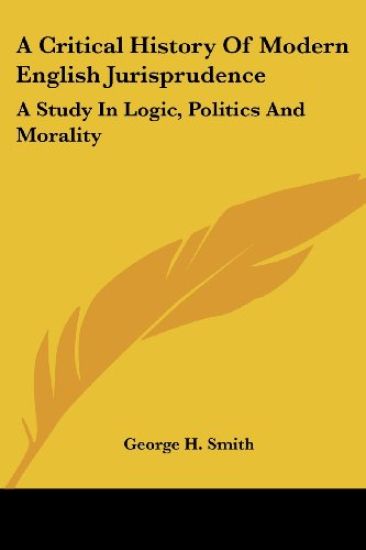 A Critical History of Modern English Jurisprudence