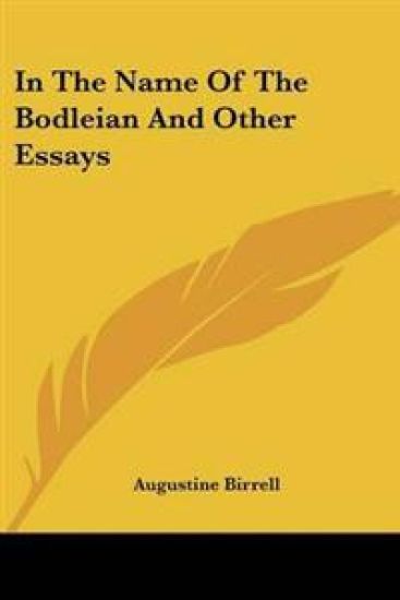 In The Name Of The Bodleian And Other Essays