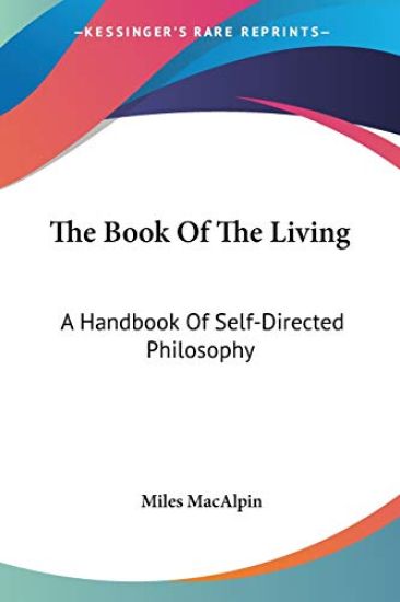 The Book of the Living: a Handbook of Self-directed Philosophy