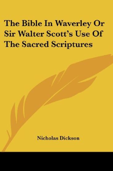 The Bible in Waverley or Sir Walter Scott's Use of the Sacred Scriptures