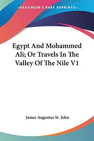 Egypt and Mohammed Ali, or Travels in the Valley of the Nile
