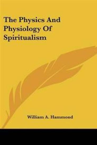 Physics And Physiology Of Spiritualism