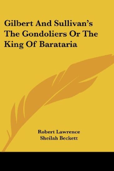 Gilbert and Sullivan's the Gondoliers or the King of Barataria