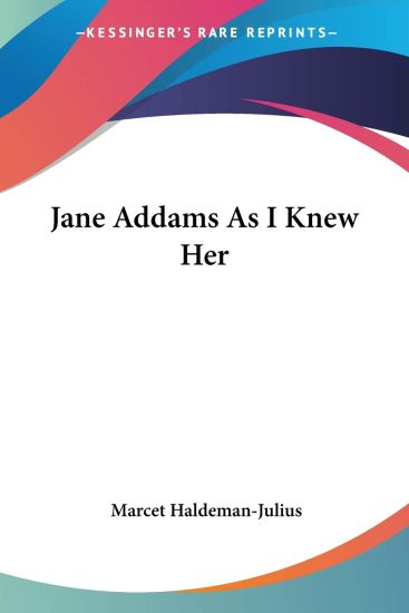 Jane Addams As I Knew Her