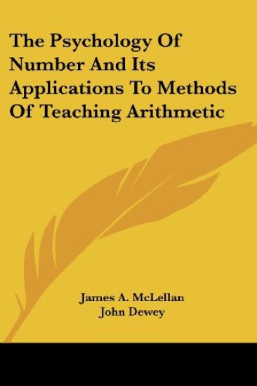 Psychology Of Number And Its Applications To Methods Of Teaching Arithmetic