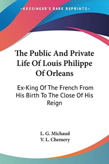The Public and Private Life of Louis Philippe of Orleans