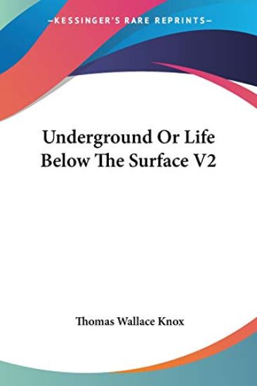 Underground or Life Below the Surface