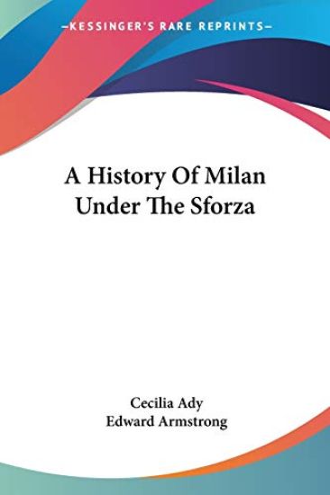 A History of Milan Under the Sforza