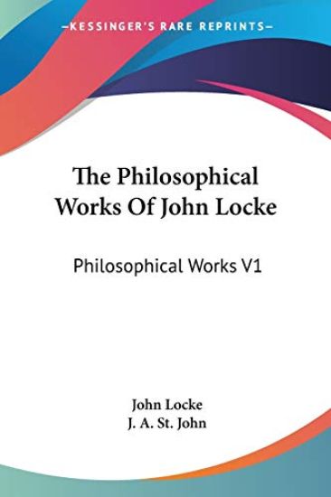 The Philosophical Works of John Locke