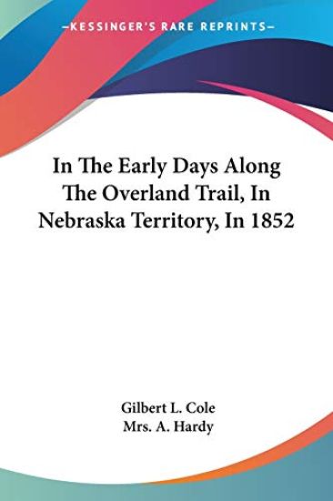 In the Early Days Along the Overland Trail, in Nebraska Territory, in 1852