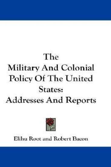The Military And Colonial Policy Of The United States