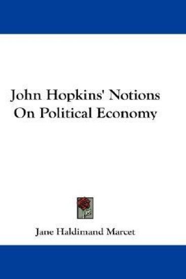 John Hopkins' Notions On Political Economy