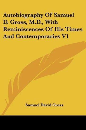 Autobiography of Samuel D. Gross, M.D.
