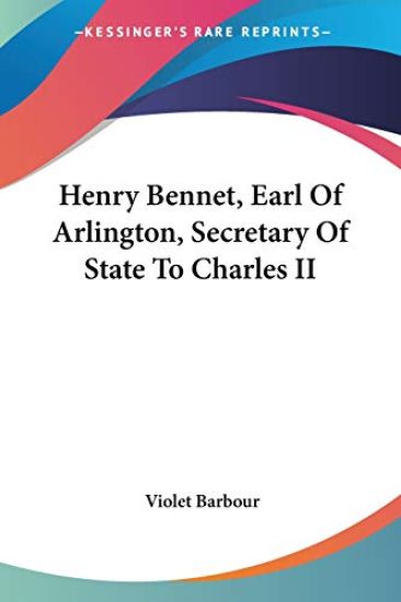 Henry Bennet, Earl of Arlington, Secretary of State to Charles II