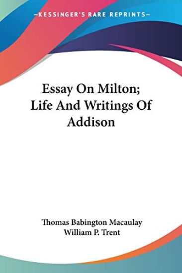 Essay on Milton, Life and Writings of Addison