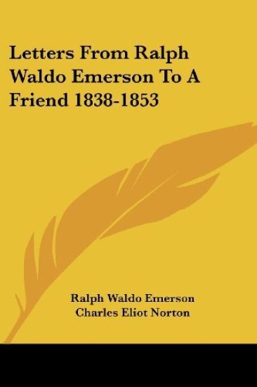 Letters from Ralph Waldo Emerson to a Friend 1838-1853