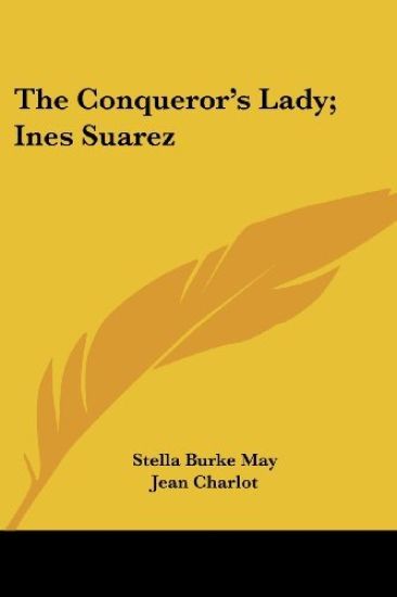 The Conqueror's Lady, Ines Suarez