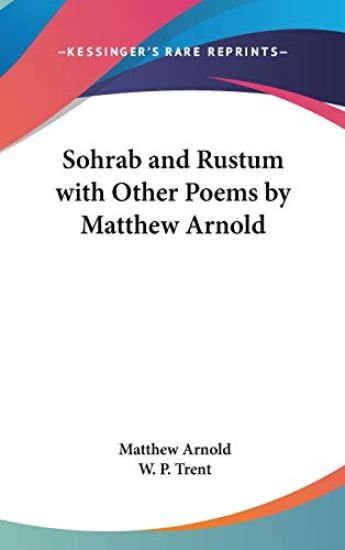 Sohrab and Rustum With Other Poems by Matthew Arnold