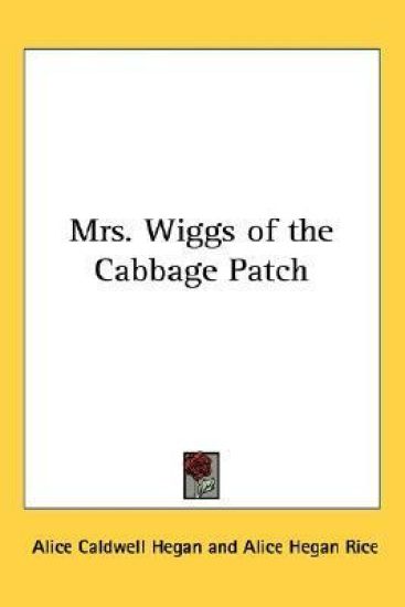 Mrs. Wiggs of the Cabbage Patch