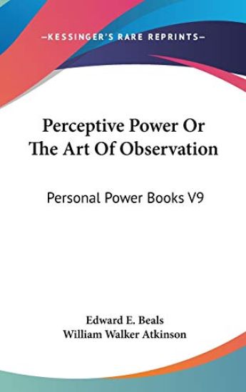 Perceptive Power or the Art of Observation