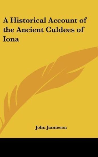 A Historical Account of the Ancient Culdees of Iona