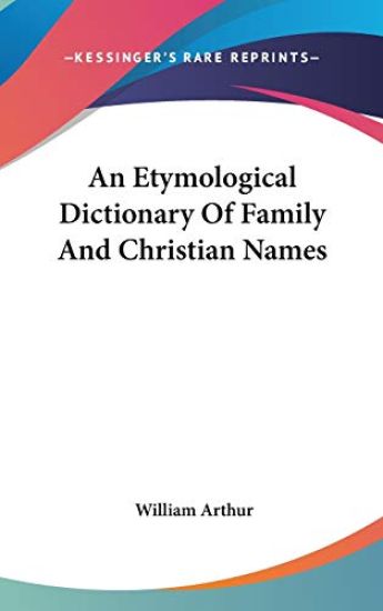 An Etymological Dictionary of Family and Christian Names