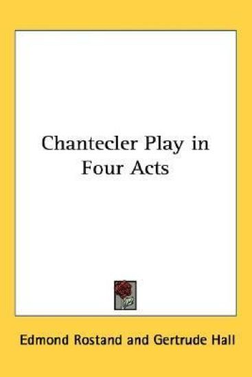 Chantecler Play in Four Acts