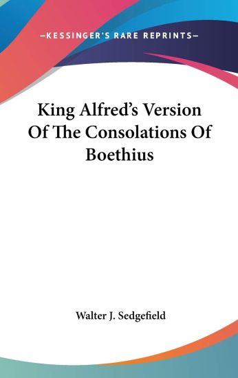 King Alfred's Version of the Consolations of Boethius
