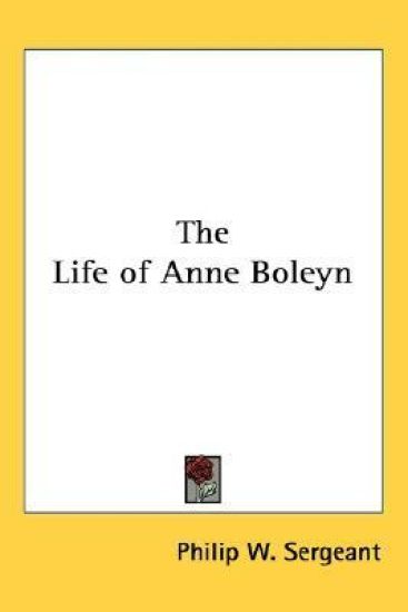 The Life of Anne Boleyn