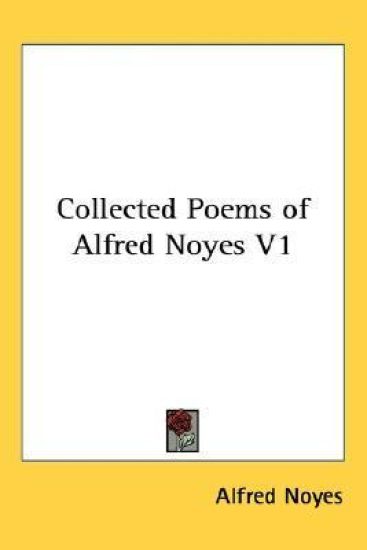 Collected Poems of Alfred Noyes