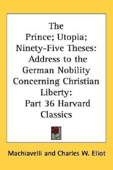 The Prince; Utopia; Ninety-five Theses