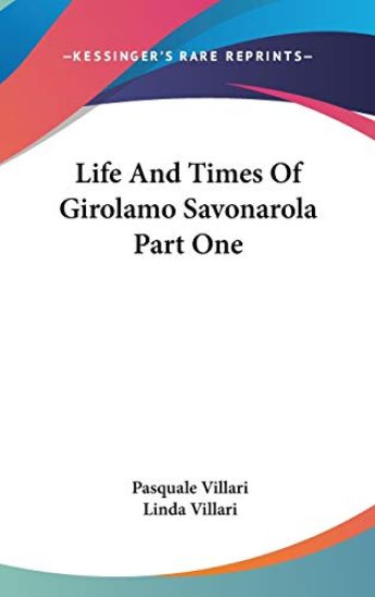 Life and Times of Girolamo Savonarola