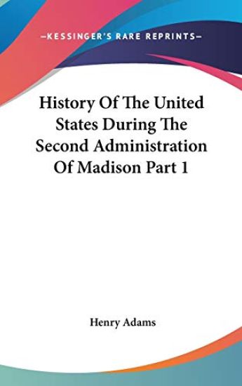 History of the United States During the Second Administration of Madison