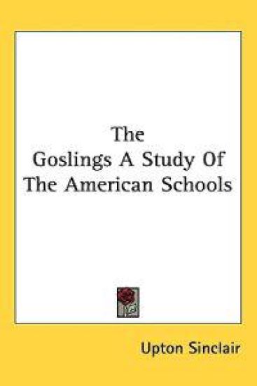 The Goslings a Study of the American Schools