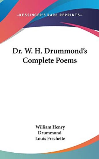 Dr. W. H. Drummond's Complete Poems