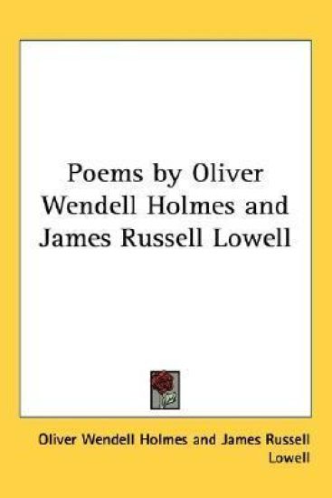 Poems by Oliver Wendell Holmes and James Russell Lowell