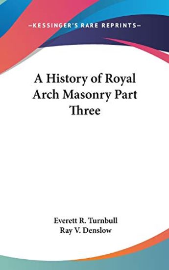 A History of Royal Arch Masonry