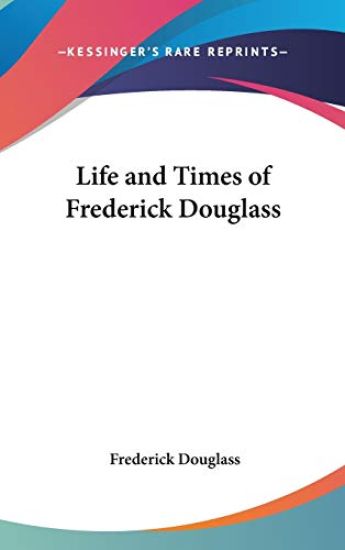 Life and Times of Frederick Douglass
