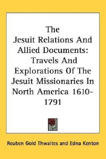 The Jesuit Relations and Allied Documents