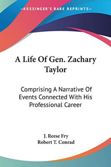 A Life of Gen. Zachary Taylor