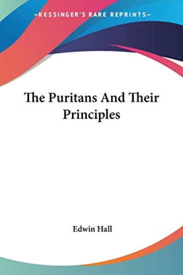 The Puritans and Their Principles