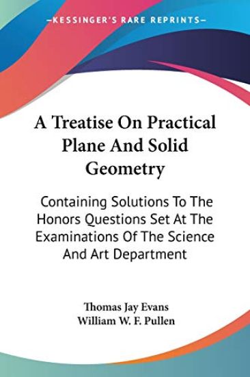 A Treatise on Practical Plane and Solid Geometry