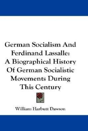 German Socialism and Ferdinand Lassalle