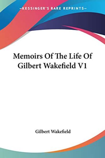Memoirs of the Life of Gilbert Wakefield
