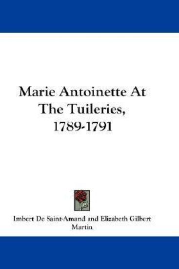 Marie Antoinette At The Tuileries, 1789-1791