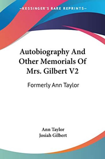 Autobiography and Other Memorials of Mrs. Gilbert