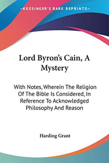 Lord Byron's Cain, a Mystery