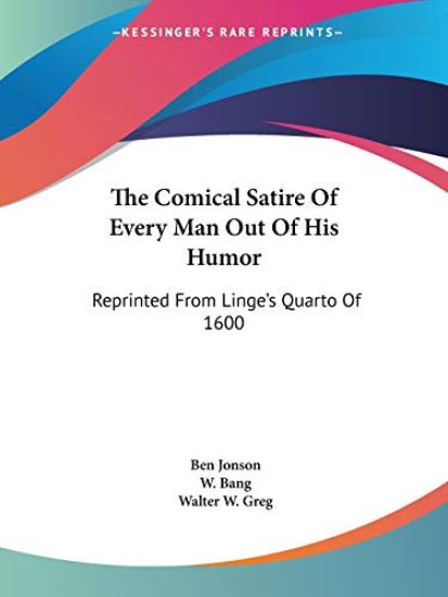 The Comical Satire of Every Man Out of His Humor